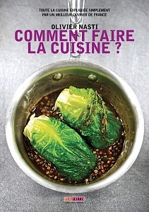 Olivier Nasti - Comment faire la cuisine ?